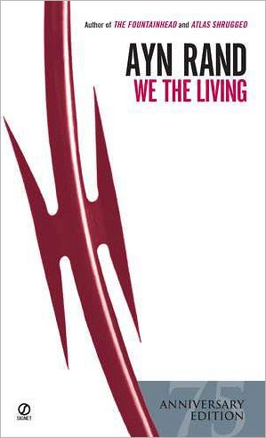 Cover for Ayn Rand · We the Living (75th-Anniversary Edition) (Paperback Book) [75 Anv edition] (2011)