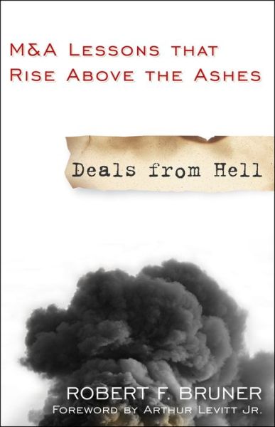 Cover for Bruner, Robert F. (University of Virginia; Yale University; Harvard University) · Deals from Hell: M&amp;A Lessons that Rise Above the Ashes (Paperback Book) (2009)