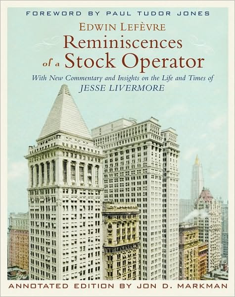 Cover for Edwin Lefevre · Reminiscences of a Stock Operator: With New Commentary and Insights on the Life and Times of Jesse Livermore (Hardcover bog) [Annotated edition] (2010)