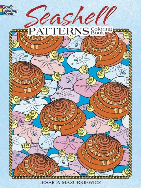 Seashell Patterns Coloring Book - Dover Nature Coloring Book - Jessica Mazurkiewicz - Książki - Dover Publications Inc. - 9780486475592 - 27 maja 2011