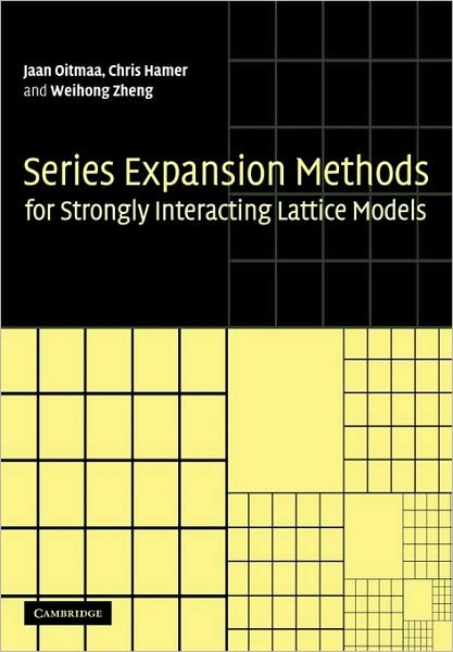 Series Expansion Methods for Strongly Interacting Lattice Models - Oitmaa, Jaan (University of New South Wales, Sydney) - Livres - Cambridge University Press - 9780521143592 - 10 juin 2010