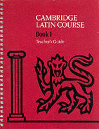 Cover for Cambridge School Classics Project · Cambridge Latin Course Teacher's Guide 1 4th Edition - Cambridge Latin Course (Spiral Book) [4 Revised edition] (1999)