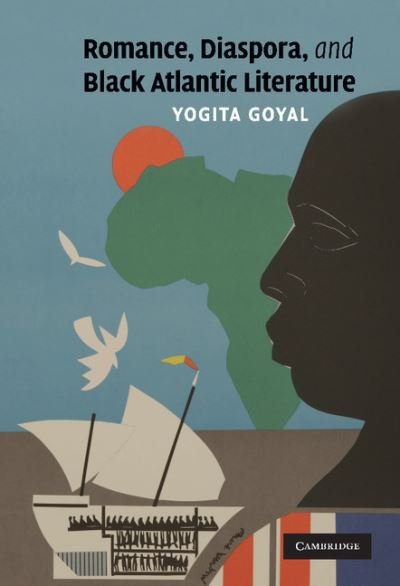 Cover for Goyal, Yogita (University of California, Los Angeles) · Romance, Diaspora, and Black Atlantic Literature - Cambridge Studies in American Literature and Culture (Hardcover bog) (2010)