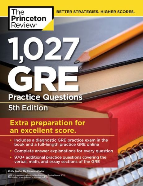 Cover for Princeton Review · 1,027 GRE Practice Questions: GRE Prep for an Excellent Score - Graduate Test Prep (Paperback Book) [5 Revised edition] (2018)