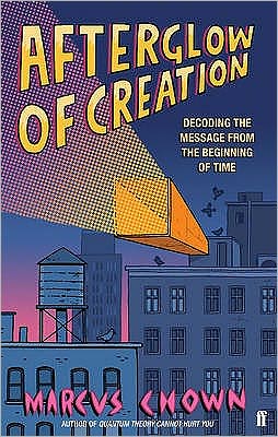 Cover for Marcus Chown · Afterglow of Creation: Decoding the message from the beginning of time (Paperback Book) [Main edition] (2010)