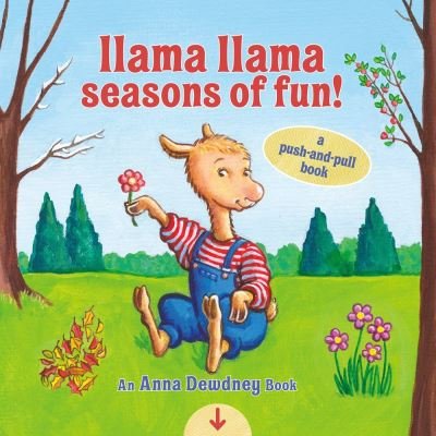Cover for Anna Dewdney · Llama Llama Seasons of Fun!: A Push-and-Pull Book - Llama Llama (Tavlebog) (2021)