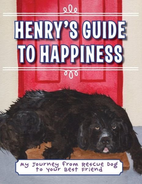 Cover for Suzanne Elizabeth Anderson · Henry's Guide to Happiness: My Journey from Rescue Dog to Your Best Friend (Paperback Book) (2013)