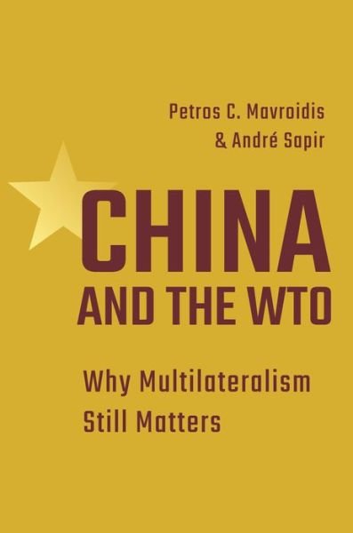 Cover for Petros C. Mavroidis · China and the WTO: Why Multilateralism Still Matters (Hardcover Book) (2021)