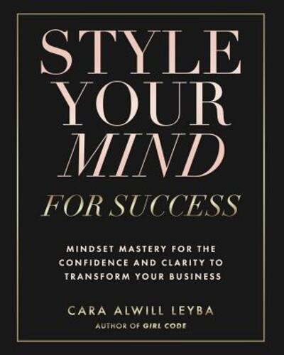 Cover for Cara Alwill Leyba · Style Your Mind For Success (Paperback Book) (2018)