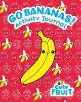 Cover for Go Bananas Activity Journal (Buch) (2020)