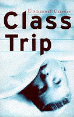 Cover for Emmanuel Carrere · Class Trip (Paperback Book) (1997)