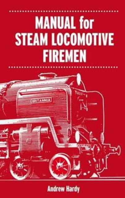 Cover for Andrew Hardy · Manual for Steam Locomotive Firemen (Paperback Book) (2017)