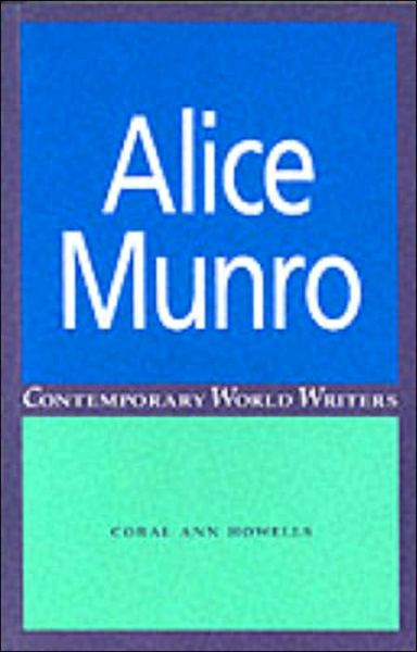 Cover for Coral Howells · Alice Munro - Contemporary World Writers (Paperback Book) (1998)