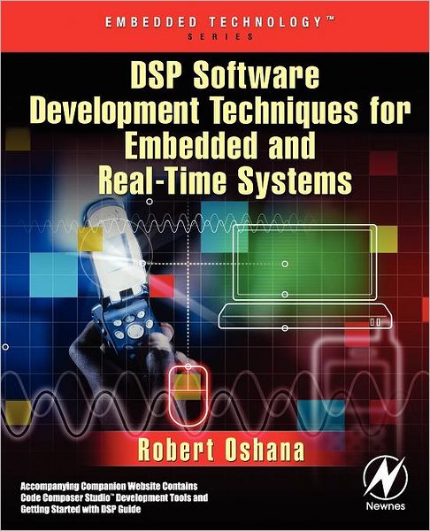 Cover for Oshana, Robert (Director of Engineering, Freescale, TX, USA) · DSP Software Development Techniques for Embedded and Real-Time Systems - Embedded Technology (Paperback Book) (2005)