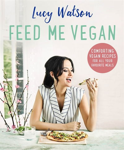 Cover for Lucy Watson · Feed Me Vegan (Paperback Book) (2017)