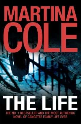 Cover for Martina Cole · The Life: A dark suspense thriller of crime and corruption (Paperback Book) (2013)