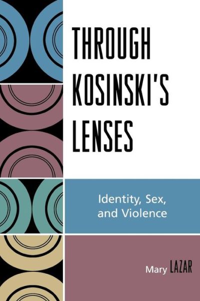 Cover for Mary Lazar · Through Kosinski's Lenses: Identity, Sex, and Violence (Paperback Book) (2006)