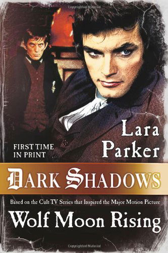 Dark Shadows: Wolf Moon Rising - Lara Parker - Książki - Tor Books - 9780765332592 - 20 sierpnia 2013