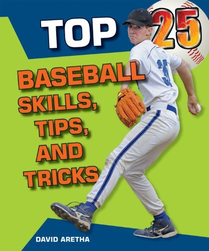 Top 25 Baseball Skills, Tips, and Tricks (Top 25 Sports Skills, Tips, and Tricks) - David Aretha - Bøker - Enslow Pub Inc - 9780766038592 - 16. januar 2012