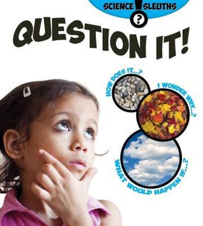 Cover for Paula Smith · Question It! (Science Sleuths) (Hardcover Book) (2014)