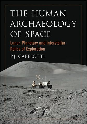 Cover for P.J. Capelotti · The Human Archaeology of Space: Lunar, Planetary and Interstellar Relics of Exploration (Pocketbok) (2010)