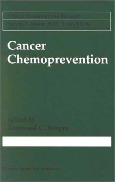 Raymond C Bergan · Cancer Chemoprevention - Cancer Treatment and Research (Hardcover Book) [2001 edition] (2001)