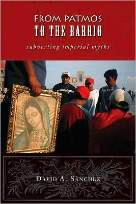 Cover for Sanchez, David A (Texas A &amp; M University) · From Patmos to the Barrio: Subverting Imperial Myths (Pocketbok) (2008)