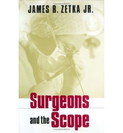 Cover for Zetka, James R., Jr. · Surgeons and the Scope - Collection on Technology and Work (Hardcover Book) (2003)