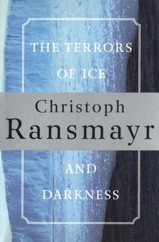 Cover for Christoph Ransmayr · The Terrors of Ice and Darkness (Paperback Book) (1996)