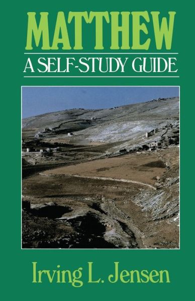 Matthew - Bible Self Study Guides - Irving L. Jensen - Książki - Moody Press,U.S. - 9780802444592 - 14 sierpnia 1990