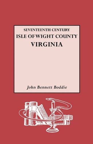 Cover for John Bennett Boddie · Seventeenth Century Isle of Wight Co., Virginia (Pocketbok) (2009)