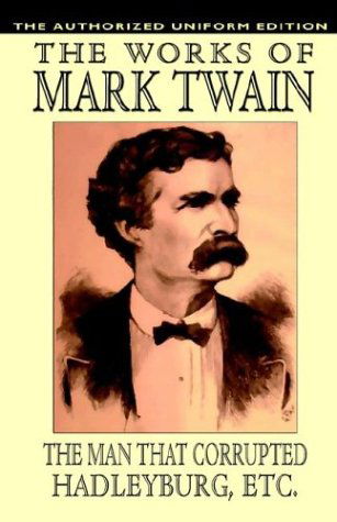 Cover for Samuel Clemens · The Man That Corrupted Hadleyburg and Other Essays and Stories: the Authorized Uniform Edition (Paperback Book) (2024)