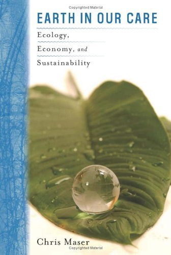 Cover for Chris Maser · Earth in Our Care: Ecology, Economy, and Sustainability (Hardcover Book) (2009)