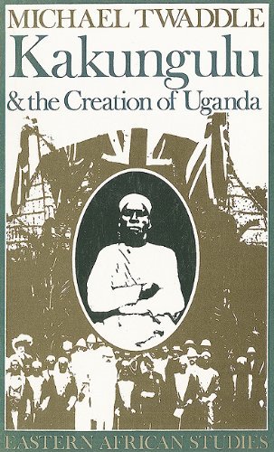 Cover for Michael Twaddle · Kakungulu &amp; Creation of Uganda - Eastern African Studies (Paperback Book) (1993)