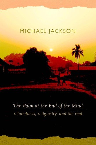 Cover for Michael Jackson · The Palm at the End of the Mind: Relatedness, Religiosity, and the Real (Hardcover Book) (2009)