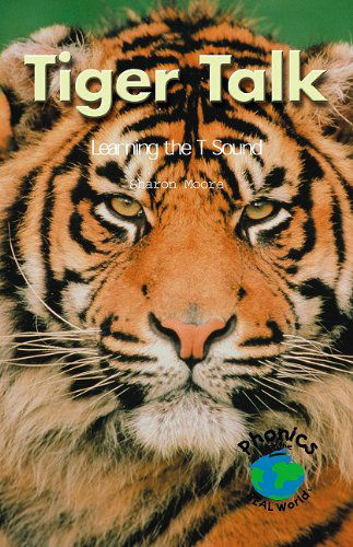 Cover for Sharon Moore · Tiger Talk: Learning the T Sound (Powerphonics / Phonics for the Real World) (Paperback Book) (2001)