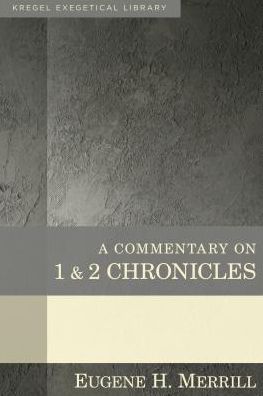 Cover for Eugene Merrill · A Commentary on 1 &amp; 2 Chronicles (Hardcover Book) (2015)