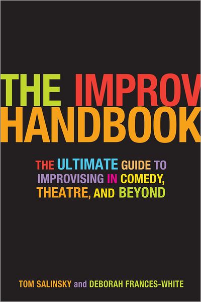 Cover for Tom Salinsky · The Improv Handbook: the Ultimate Guide to Improvising in Theatre, Comedy, and Beyond (Hardcover Book) (2008)