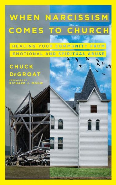 Cover for Chuck Degroat · When Narcissism Comes to Church – Healing Your Community From Emotional and Spiritual Abuse (Hardcover Book) (2020)