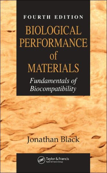 Cover for Jonathan Black · Biological Performance of Materials: Fundamentals of Biocompatibility, Fourth Edition (Hardcover Book) (2005)