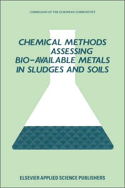 R Leschber · Chemical Methods for Assessing Bio-available Metals in Sludges and Soils (Hardcover Book) (1985)