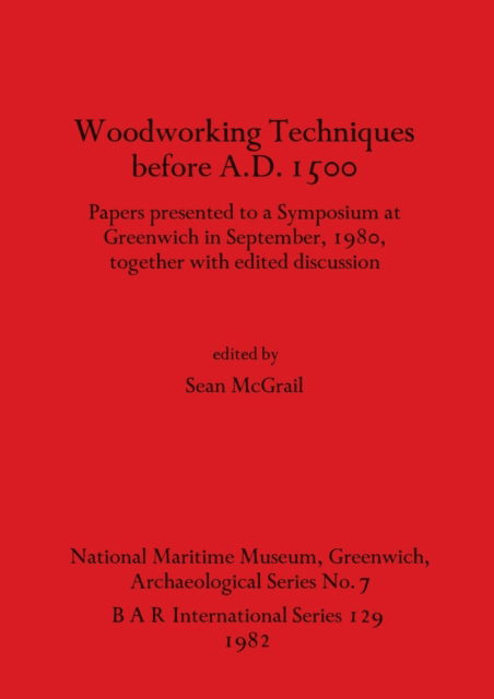 Cover for Woodworking techniques before A.D. 1500 (N/A) (1982)