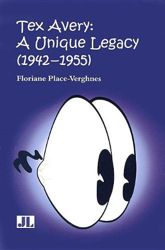 Tex Avery: A Unique Legacy - Floriane Place-Verghnes - Książki - John Libbey & Co - 9780861966592 - 9 sierpnia 2006