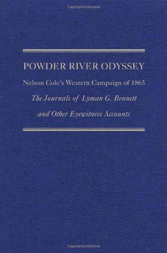 Cover for David E. Wagner · Powder River Odyssey: Nelson Cole's Western Campaign of 1865, The Journals of Lyman G. Bennett and Other Eyewitness Accounts - Frontier Military Series (Hardcover Book) [First edition] (2009)