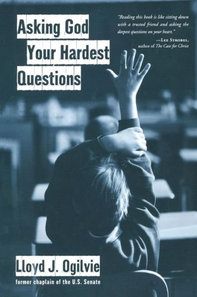 Cover for Lloyd John Ogilvie · Asking God your Hardest Questions (Paperback Book) (2000)