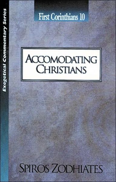 Cover for Spiros Zodhiates · Accommodating Christians (Paperback Book) [Revised edition] (1997)