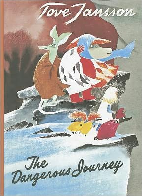 Cover for Tove Jansson · The Dangerous Journey (Hardcover bog) [Main edition] (2010)