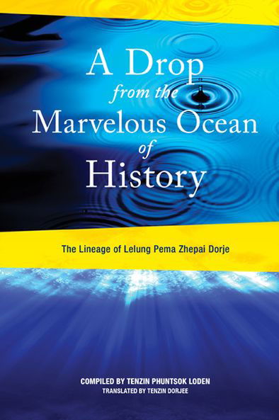 Cover for Tulku, Lelung, Rinpoche XI · A Drop from the Marvellous Ocean of History: The Lineage of Lelung Pema Zhepai Dorje, One of the Three Principal Reincarnations of Tibet (Taschenbuch) (2013)