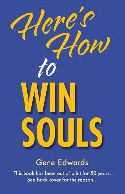 Cover for Gene Edwards · Here's How to Win Souls (Paperback Book) (2014)