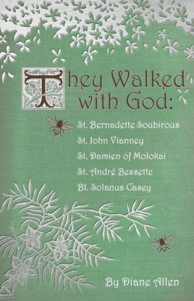 They Walked with God - Diane Allen - Books - Padre Pio Press - 9780983710592 - October 11, 2019